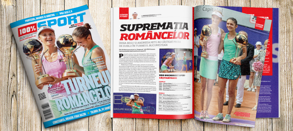 REVISTA 100% SPORT ROMÂNIA ESTE PE PIAȚĂ CU NUMĂRUL 22! SUPREMAȚIA ROMÂNCELOR: BEGU ȘI MITU EXPLICĂ FORMA DE LA TURNEUL BUCUREȘTEAN