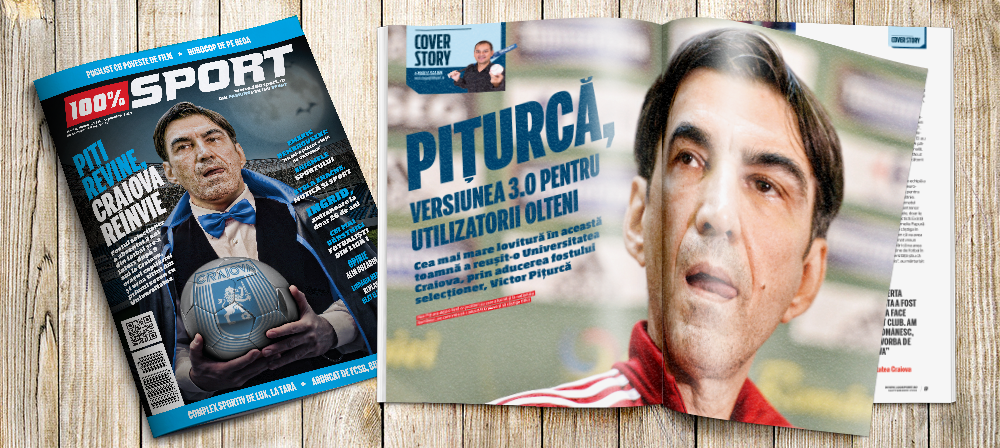NUMĂRUL 35 AL REVISTEI 100% SPORT ROMÂNIA ESTE PE PIAȚĂ! DE CE ÎI ESTE GREU LUI VICTOR PIȚURCĂ SĂ REFUZE UNIVERSITATEA CRAIOVA