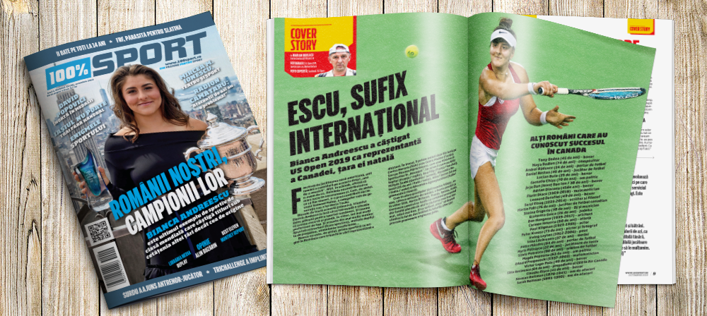 NUMĂRUL 36 AL REVISTEI 100% SPORT ROMÂNIA ESTE PE PIAȚĂ! ROMÂNII NOȘTRI, CAMPIONII LOR! BIANCA ANDREESCU, ULTIMUL EXEMPLU