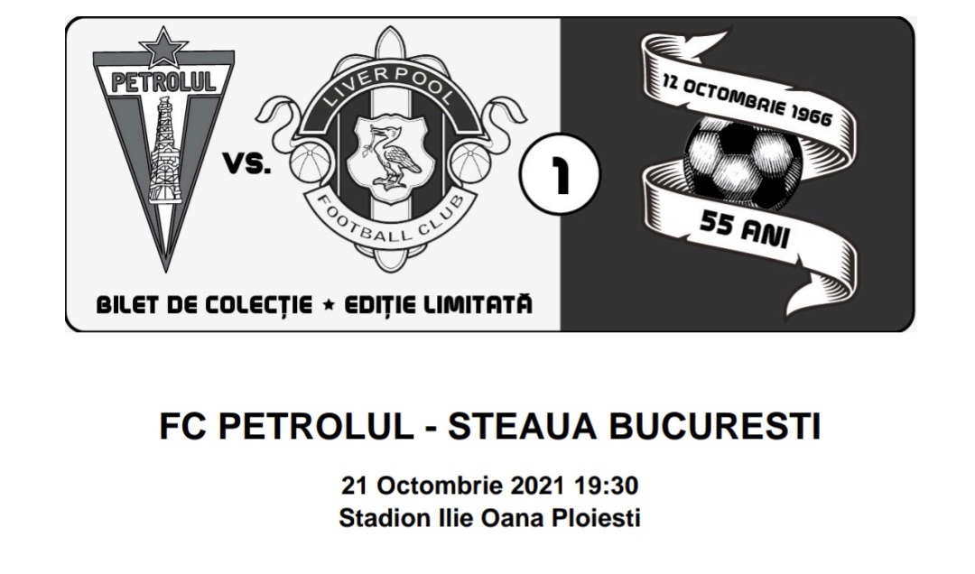 Bilet aniversar „Liverpool 55” la meciul ACS Petrolul 52-CSA Steaua