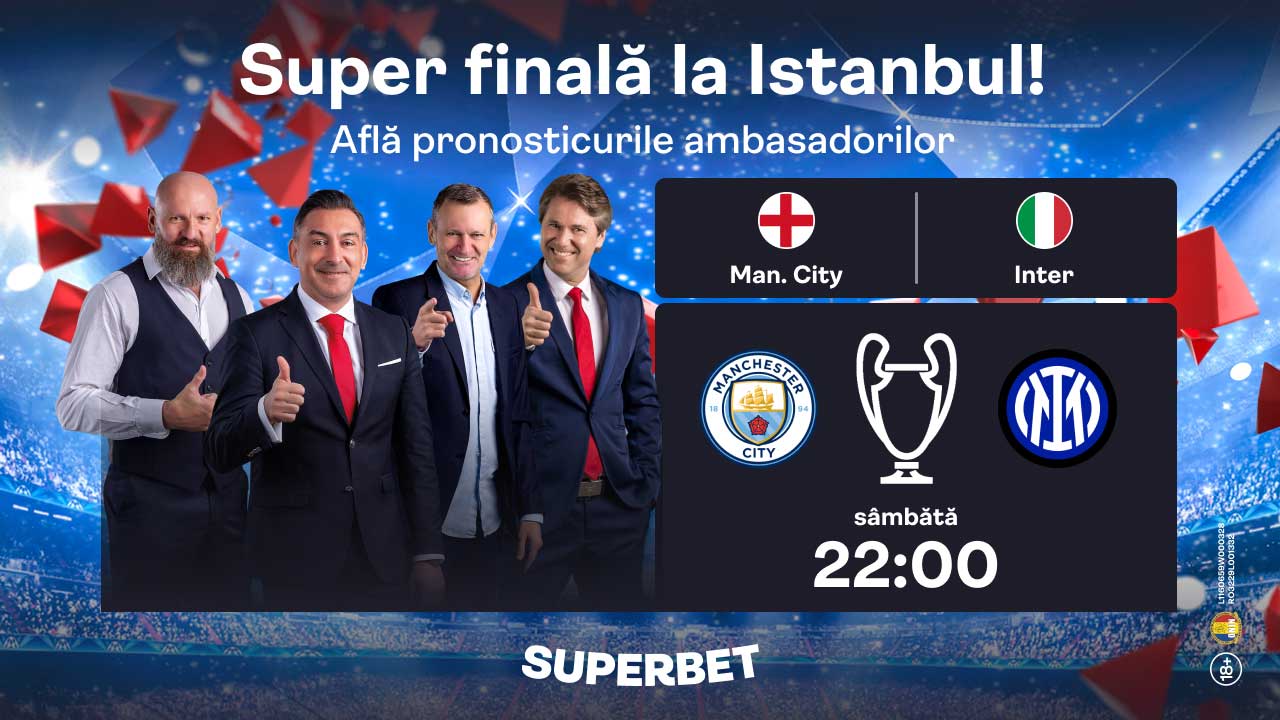 SuperSocial | Va fi fotbal de 5 stele în finala de la Istanbul! Vezi pronosticurile Ambasadorilor Superbet pentru Manchester City – Inter