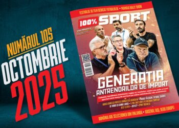 A apărut numărul 105 al revistei 100% Sport! Antrenorii străini, cheia succesului în sportul românesc